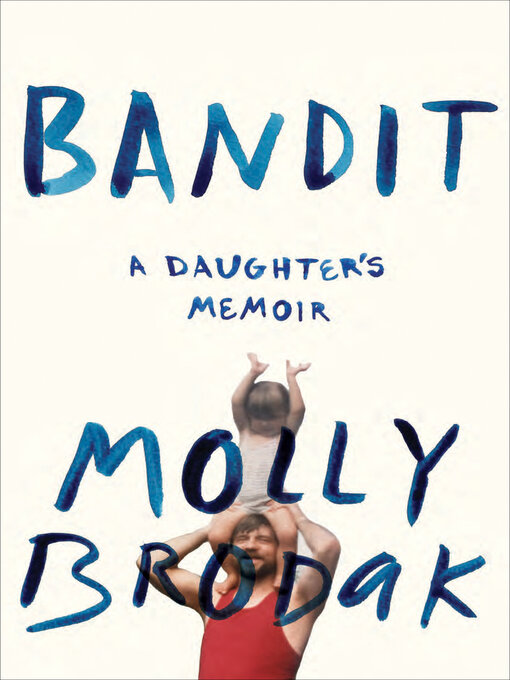 Title details for Bandit by Molly Brodak - Available